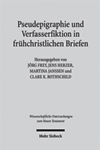 Pseudepigraphie und Verfasserfiktion in frühchristlichen Briefen